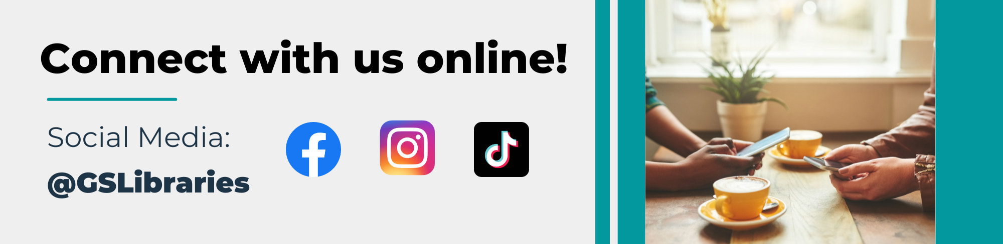 Connect online with our social media - @GSLibraries.